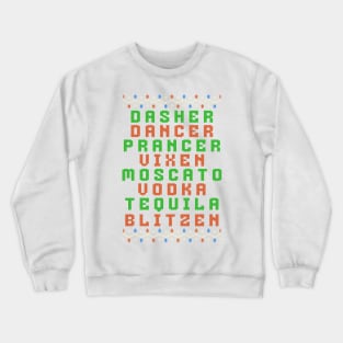 Dasher dancer prancer vixen moscato vodka christmas Crewneck Sweatshirt